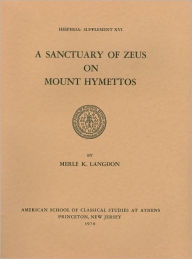 Title: A Sanctuary of Zeus on Mount Hymettos, Author: Merle K. Langdon