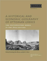 Title: A Historical and Economic Geography of Ottoman Greece: The Southwestern Morea in the 18th Century, Author: John Bennet