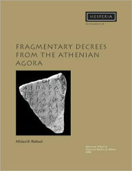 Title: Fragmentary Decrees from the Athenian Agora, Author: Michael B. Walbank