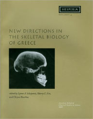 Title: New Directions in the Skeletal Biology of Greece, Author: Chryssi Bourbou