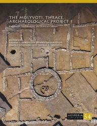 Good book download The Molyvoti, Thrace, Archaeological Project 1: Landscape, Architecture, and Material Culture