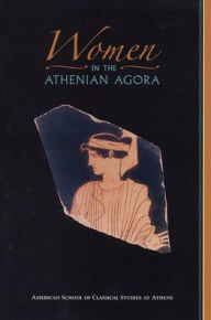 Title: Women in the Athenian Agora, Author: Robert D. Lamberton
