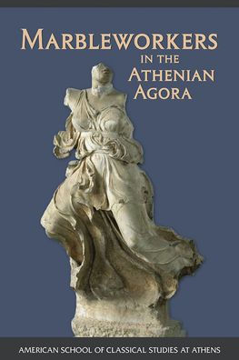 Marbleworkers in the Athenian Agora