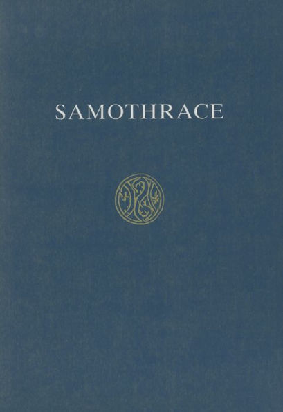 Samothrace: A Guide to the Excavations and Museum (6th ed.)