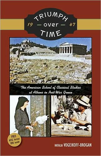 Triumph Over Time: The American School of Classical Studies at Athens in Post-War Greece