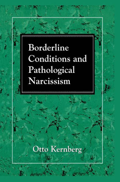 Borderline Conditions and Pathological Narcissism / Edition 1