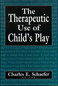 Title: Therapeutic Use of Child's Play / Edition 1, Author: Charles E. Schaefer