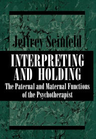 Title: Interpreting & Holding / Edition 1, Author: Jeffrey Seinfeld