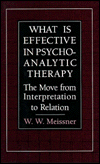 Title: What Is Effective in Psychoanalytic Therapy: The Move from Interpretation to Relation, Author: W. W. Meissner