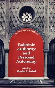 Title: Rabbinic Authority and Personal Autonomy, Author: Moshe Z. Sokol