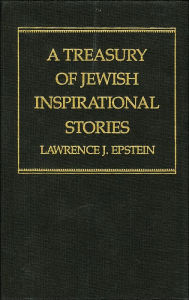 Title: A Treasury of Jewish Inspirational Stories, Author: Lawrence J Epstein