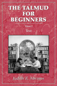 Title: Talmud for Beginners: Text, Vol. 2, Author: Judith Z. Abrams