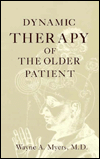 Title: Dynamic Therapy of the Older Patient, Author: Wayne Myers