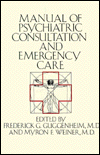 Title: Manual of Psychiatric Consultation and Emergency Care, Author: Myron F. Weiner