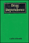 Title: Drug Dependence, Author: Carl N. Edwards