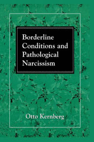 Title: Borderline Conditions and Pathological Narcissism, Author: Otto F. Kernberg MD