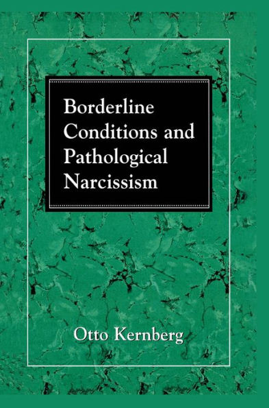 Borderline Conditions and Pathological Narcissism