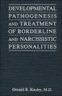 Developmental Pathogenesis and Treatment of Borderline and Narcissistic Personalities