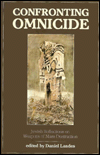 Title: Confronting Omnicide: Jewish Reflections on Weapons Mass Destruction, Author: Daniel Landes