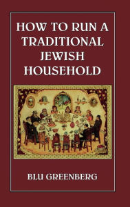 Title: How to Run a Traditional Jewish Household, Author: Blu Greenberg