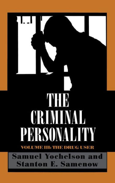 The Criminal Personality: The Drug User