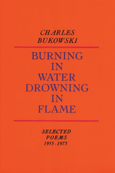 Burning in Water, Drowning in Flame: Selected Poems 1955-1973