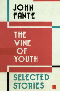 Title: The Wine of Youth, Author: John Fante