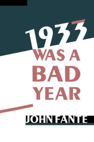 Title: 1933 Was A Bad Year, Author: John Fante