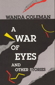 Title: A War of Eyes: And Other Stories, Author: Wanda Coleman