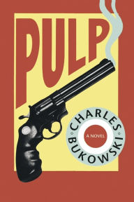 Title: Pulp, Author: Charles Bukowski