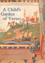 Title: A Child's Garden of Verses: A Classic Illustrated edition, Author: Robert Louis Stevenson
