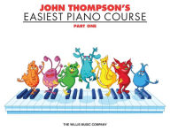 Title: John Thompson's Easiest Piano Course - Part 1 - Book Only, Author: John Thompson