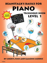 Title: Beanstalk's Basics for Piano: Technique Book Book 1, Author: Cheryl Finn