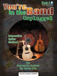 Title: You're in the Band Unplugged: Book 2 for Acoustic Guitar, Author: Dave Clo