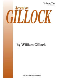 Title: Accent on Gillock Volume 2: Mid to Later Elementary Level, Author: William Gillock