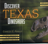 Title: Dinosaurs Texas Dinosaurs: Where They Lived, How They Lived and the Scientists Who Study Them, Author: Charles E. Finsley