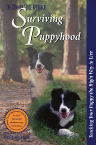 Title: Surviving Puppyhood: Teaching Your Puppy the Right Way to Live, Author: Kay Guetzloff