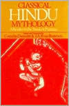 Title: Classical Hindu Mythology: A Reader in the Sanskrit Puranas / Edition 1, Author: Cornelia Dimmitt