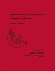 Title: Strategic Hamlets in South Vietnam: A Survey and Comparison, Author: Milton E. Osborne
