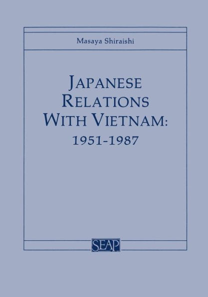 Japanese Relations with Vietnam, 1951-1987