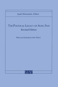 Title: The Political Legacy of Aung San, Author: Josef Silverstein