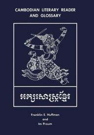 Title: Cambodian Literary Reader and Glossary, Author: Franklin E. Huffman