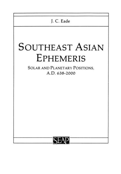 Southeast Asian Ephemeris: Solar and Planetary Positions, A.D. 638-2000