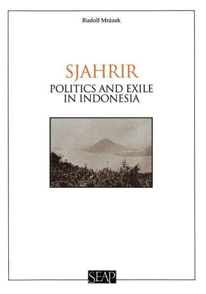 Sjahrir: Politics and Exile Indonesia