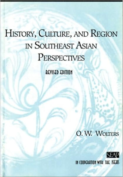 History, Culture, and Region in Southeast Asian Perspectives / Edition 2