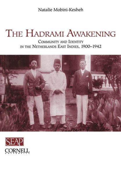 The Hadrami Awakening: Community and Identity in the Netherlands East Indies, 1900-1942 / Edition 1