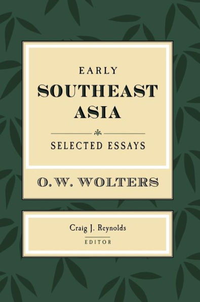 Early Southeast Asia: Selected Essays