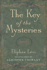 Title: The Key of the Mysteries, Author: Eliphas Levi