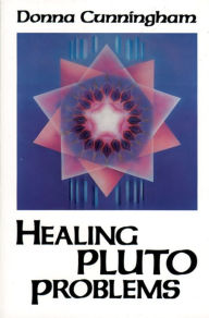 Title: Healing Pluto Problems, Author: Donna Cunningham