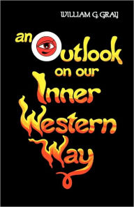 Title: Outlook on our Inner Western Way, Author: William G. Gray